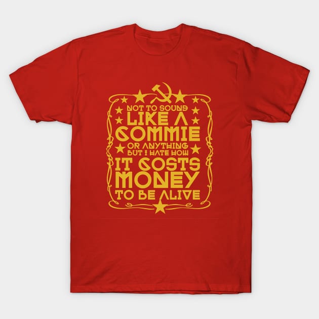 not to sound like a commie T-Shirt by remerasnerds